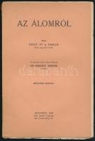 Freud, Sigmund: Az álomról. Második kiadás. Bp., 1919, Dick Manó. Kiadói papírkötés, jó állapotban.