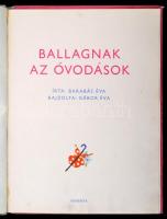 Barabás Éva: Ballagnak az óvodások. Gábor Éva rajzaival. Bp.,1960,Minerva. Kiadói kissé kopottas ill...