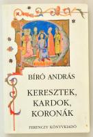 Bíró András: Keresztek kardok, koronák. Egy lófőszékely család története az Árpádok korában. Bp., 1996, Ferenczy. A szerző által Kaposi Kis István (1927- ) író, újságíró részére dedikált példány. Papírkötésben, jó állapotban.