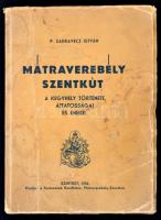 P. Zadravecz István: Mátraverebély-szentkúr. A kegyhely története ájtatosságai és énekei. Mátraverebély-Szentkút,1934, Ferencesek Rendháza, 258 p. Kiadói papírkötés, kissé kopottas, kissé foltos borítóval,