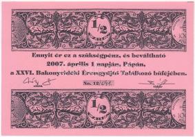 Pápa 2007. 26. Bakonyvidéki Éremgyűjtő Találkozó 1/2 Ezres alkalmi pénz, 041 kézi sorszámmal, hátlapján Magyar Éremgyűjtők Egyesülete - Pápai Csoport 1970 felülbélyegzéssel T:I