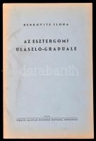 Berkovits Ilona: Az esztergomi Ulászló-Graduale. Bp., 1941, Kir. Magyar Egyetemi Nyomda. Kiadói papírkötésben.