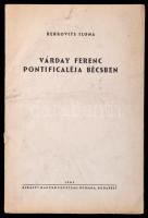 Berkovits Ilona: Várday Ferenc pontificaléja Bécsben. Bp., 1942, Kir. Magyar Egyetemi Nyomda. Kiadói papírkötésben.