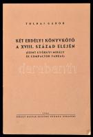 Tolnai Gábor: Két erdélyi könyvkötő a XVIII. század elején. (Szent Györgyi Mihály és Compactor Farkas.) Bp., 1941, Kir. Magyar Egyetemi Nyomda. Kiadói papírkötésben.