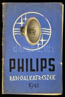 1941 Philips rádióalkatrészek prospektus. Leírásokkal, és árakkal, fekete-fehér fotókkal. Bp., Globus. Papírkötés, kissé viseltes borítóval.