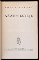 Rolla Margit: Arany estéje. Bp., 1944, Kir. Magyar Egyetemi Nyomda. Kiadói papírkötésben, védőborító...