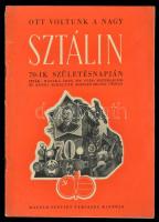 1950 Muszka Imre, Berki Mihályné: Ott voltunk a nagy Sztálin 70-ik születésnapján. Bp., Magyar-Szovjet Társaság Kiadója Új Magyar Könyvkiadó, Egyetemi nyomda. Kiadói papírkötés, fekete-fehér fotókkal.