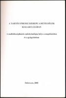 A tartós stressz szerepe a betegségek kialakulásában. A multidiszciplináris endokrinológia helye a m...