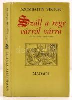 Szombathy Viktor: Száll a rege várról várra. Szlovákiai vármondák. Pozsony-Budapest, 1986, Madách-Móra. Kiadói egészvászon, kiadói papírborítóban. Jó állapotban.