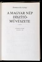 Domanovszky György: A magyar nép díszítőművészete I-II. kötete. Bp.,1981,  Akadémia Kiadó. Kiadói eg...