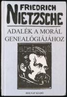 Friedrich Nietzsche: Adalék a morál genealógiájához. (Vitairat.) Fordította Romhányi Török Gábor. Bp.,1996, Holnap. Kiadói kartonált papírkötés.