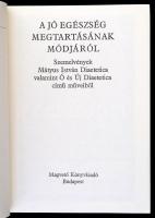 A jó egészség megtartásának módjáról. Szemelvények Mátyus István Diaetetica valamint Ó és Új Diaetet...