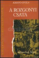 Kristó Gyula: A rozgonyi csata. Sorsdöntő történelmi napok. Bp., 1978, Akadémiai Kiadó. Kiadói papírkötés.