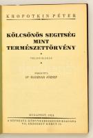 Kropotkin Péter: Kölcsönös segítség mint természettörvény. Fordította Dr. Madzsar József. Bp., 1924,...