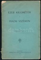 Dr. Zsembery Gyula: ezer kilóméter a hazai vizeken. Bp., 1921, Kertész József Könyvnyomdája. Kiadói papírkötés, kopottas állapotban.