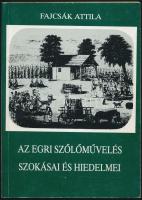 Fajcsák Attila: Az egri szőlőművelés szokásai és hiedelmei. Studia Agriensia 10. Eger, 1990. Kiadói papírkötés, jó állapotban.
