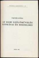 Fajcsák Attila: Az egri szőlőművelés szokásai és hiedelmei. Studia Agriensia 10. Eger, 1990. Kiadói ...