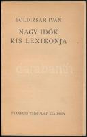 Boldizsár Iván: Nagy idők kis lexikonja. Bp.,(1942), Franklin. Kiadói papír-kötés