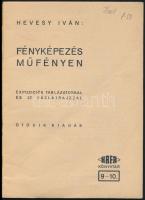 Hevesy Iván: Fényképezés műfényen. Expoziciós táblázatokkal, és huszonhét vázlatrajzzal. HAFA 9-10. ...