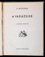 V. Oszejeva: A varázsige. A Davidova rajzaival. Fordította Bene Sándor. Bp., 1953, Ifjúsági Könyvkia...