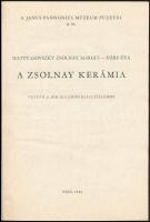 Mattyasovszky Zsolnay Margit - Hárs Éva: A Zsolnay kerámia. A Janus Pannonius Múzeum Füzetei 9. sz. ...