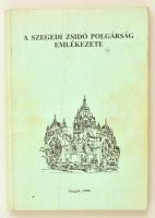 Zombori István(szerk.): A szegedi zsidó polgárság emlékezete. Szeged, 1990. Kiadói papírkötés, kopottas állapotban.