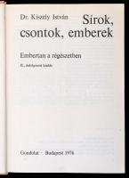 Kiszely István: Sírok, csontok, emberek. Embertan a régészetben. Bp., 1976. Gondolat. II., átdolgozo...