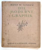 Singer, Hans W.: Die moderne Graphik. leipzig, 1914, Verlag von E. A. Seemann. Kiadói egészvászon kötés, képekkel illusztrált, kopottas állapotban / linen binding, dagamed condition