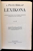 A Pesti Hírlap Lexikona. A mindennapi élet és az összes ismeretek kézikönyve egy kötetben A-Z. Bp., ...