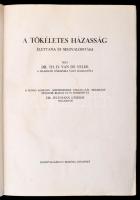 Dr. Th. H. Van De Velde: A tökéletes házasság élettana és megvalósítása. Fordította: Dr. Feldmann Sá...