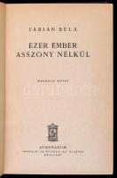 Fábián Béla: Ezer ember asszony nélkül I-II. Bp., Athenaeum. Kiadói aranyozott egészvászon kötés, ki...