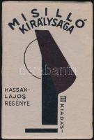 Kassák Lajos: Misilló királysága.  Bécs, 1920, Bécsi Magyar Kiadó, Johann N. Vernay Rt. Könyvnyomdája, 159 p. Második kiadás. Kiadói illusztrált papírkötés. Jó állapotban. Ritka!