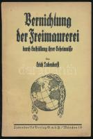 Erich Ludendorff: Vernichtung der Freimaurerei durch Enthüllung ihrer Geheimnisse. München, 1938, Ludendorffs Verlag. Kiadói papírkötés, német nyelven./ Paperbinding, in German language.