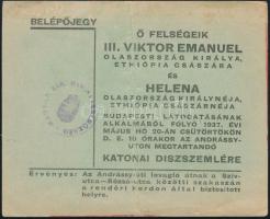 1937 Belépőjegy III. Viktor Emanuel Olaszország királya, Ethiópia császára és Heléna Olaszország királynéja és Ethiópia császárnéja budapesti látogatása alkalmából rendezett katonai díszszemlére, hajtásnyommal.