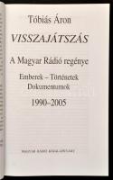 Tóbiás Áron: A Magyar Rádió regénye I-IV. kötet.
I. kötet: Fellegvár. Emberek-történetek, dokumentu...