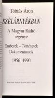 Tóbiás Áron: A Magyar Rádió regénye I-IV. kötet.
I. kötet: Fellegvár. Emberek-történetek, dokumentu...
