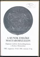 A kunok emléke Magyarországon. Régészeti kiállítás Kiskunfélegyházán a Kiskun Múzeumban. 1985-1986. ...