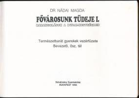 Dr. Nádai Magda: Fővárosunk tüdeje I. kötet: Barangolások a Budai-hegységben. Bp., 1993, Szivárvány ...