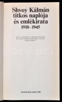 Shvoy Kálmán titkos naplója és emlékirata 1918-1945. Sajtó alá rendezte, a bevezető szöveget írta, m...