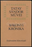 Tatay Sándor: Bakonyi Krónika. Bp., 1985, Szépirodalmi Könyvkiadó. Kiadói egészvászon-kötés, kiadói papír védőborítóban.
