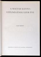 Pilch Jenő (szerk.): A magyar katona vitézségének ezer éve I-II. kötet. Budapest, é.n. [1933], Frank...