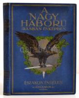 A Nagy Háború írásban és képben. Első Rész: Északon és délen I. kötet. Bp., é. n., Athenaeum. Kiadói illusztrált, aranyozott egészvászon-kötésben, kissé kopottas borítóval.