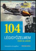 Adolf Galland: 104 Légigyőzelmem. Elsők és utolsók. Fordította Tobak Tibor, Cserny Miklós. Bp.,1991, Aero és Rádió Kft. Kiadói papírkötés.
