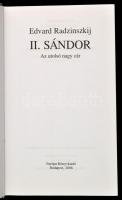 Edvard Radzinszkij: II. Sándor. Az utolsó nagy cár. Fordította Katona Erzsébet. Bp.,2006, Európa. Ki...