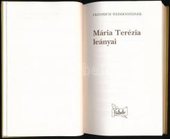 Friedrich Weissensteiner: Mária Terézia leányai. Fordította Szántó Judit. Bp.,1995, Fabula. Kiadói k...