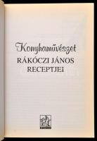 Rákóczi János: Konyhaművészet. h.n., 2007, Betűmetsző Kft. Kiadói papírkötés