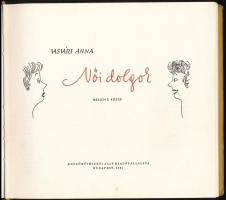 Vasvári Anna: Női dolgok. II. kötet. Feleki László előszavával. Vasvári Anna rajzaival. Bp., 1961, K...