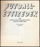 Nagy Béla: Futball-évtizedek. 125 magyar-osztrák válogatott mérkőzés története. (1902-1982.) Bp.,198...