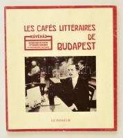 Les cafés littéraires de Budapest. Anthologie de textes littéraires hongrois et photographies anciennes. Nantes, 198, Le passeur - CECOFOP. Papírkötésben, jó állapotban.