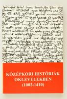 Középkori históriák oklevelekben (1002-1410). Vál.: Kristó Gyula. Szeged, 2000, Szegedi Középkorász Műhely. Papírkötésben, jó állapotban.